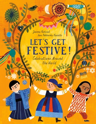 Let's Get Festive!: Celebrations Around the World by Konczak, Joanna