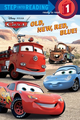 Old, New, Red, Blue! (Disney/Pixar Cars) by Random House Disney