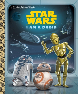 I Am a Droid (Star Wars) by Golden Books