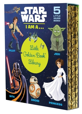 Star Wars: I Am A...Little Golden Book Library (Star Wars): I Am a Pilot; I Am a Jedi; I Am a Sith; I Am a Droid; I Am a Princess by Various