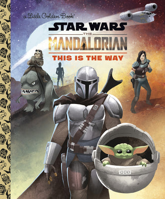 This Is the Way (Star Wars: The Mandalorian) by Golden Books