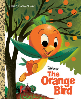 The Orange Bird (Disney Classic) by Grandt, Jason