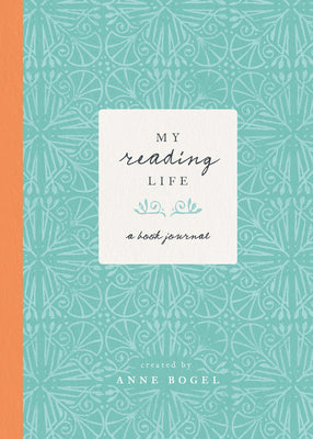 My Reading Life: A Book Journal by Bogel, Anne