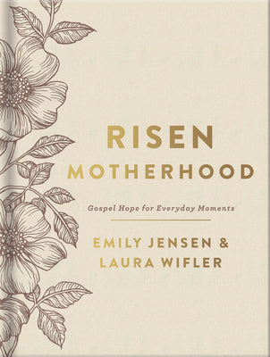 Risen Motherhood (Deluxe Edition): Gospel Hope for Everyday Moments by Jensen, Emily