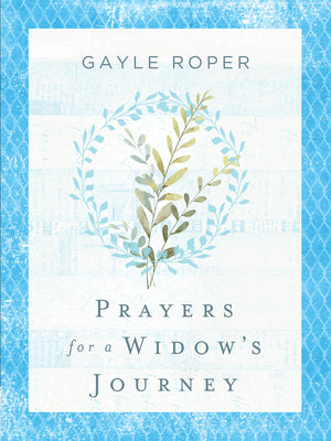 Prayers for a Widow's Journey by Roper, Gayle