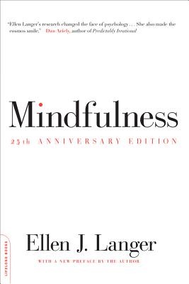 Mindfulness (25th Anniversary Edition) by Langer, Ellen J.