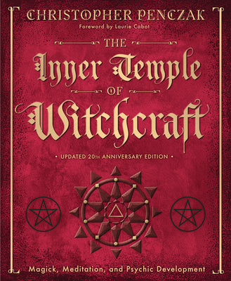 The Inner Temple of Witchcraft: Magick, Meditation and Psychic Development by Penczak, Christopher