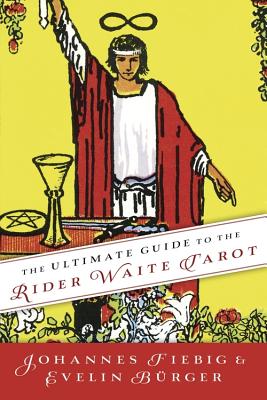 The Ultimate Guide to the Rider Waite Tarot by Fiebig, Johannes