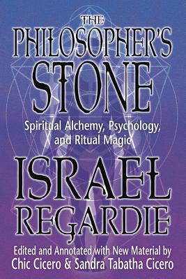 The Philosopher's Stone: Spiritual Alchemy, Psychology, and Ritual Magic by Regardie, Israel