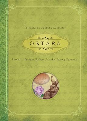 Ostara: Rituals, Recipes & Lore for the Spring Equinox by Connor, Kerri