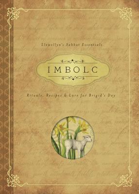 Imbolc: Rituals, Recipes & Lore for Brigid's Day by Neal, Carl F.