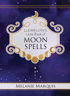 Llewellyn's Little Book of Moon Spells by Marquis, Melanie