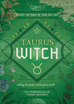 Taurus Witch: Unlock the Magic of Your Sun Sign by Dominguez, Ivo