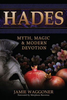 Hades: Myth, Magic & Modern Devotion by Waggoner, Jamie