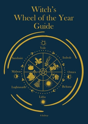 Witch's Wheel of the Year Guide by Solway, Siri