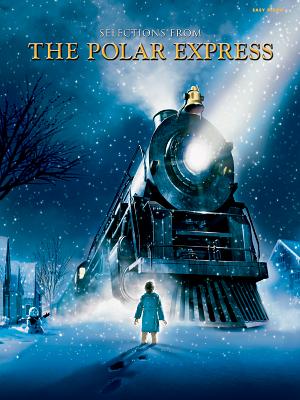 Selections from the Polar Express: Easy Piano by Ballard, Glen