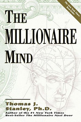 The Millionaire Mind by Stanley, Thomas J.