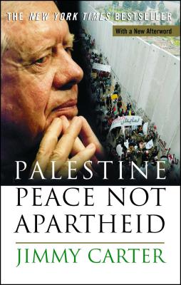 Palestine Peace Not Apartheid by Carter, Jimmy