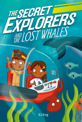 The Secret Explorers and the Lost Whales by King, SJ