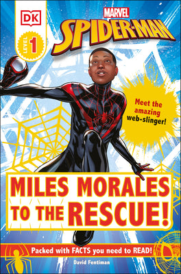 Marvel Spider-Man: Miles Morales to the Rescue!: Meet the Amazing Web-Slinger! by Fentiman, David