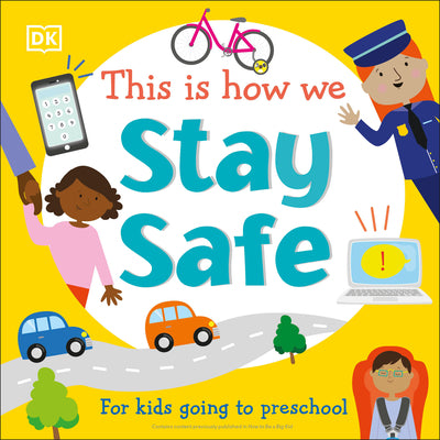 This Is How We Stay Safe: For Kids Going to Preschool by DK