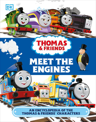 Thomas & Friends Meet the Engines: An Encyclopedia of the Thomas & Friends Characters by March, Julia