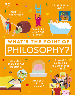 What's the Point of Philosophy? by DK