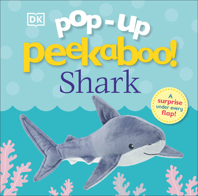 Pop-Up Peekaboo! Shark: Pop-Up Surprise Under Every Flap! by DK