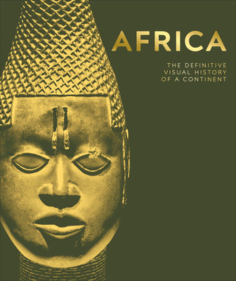 Africa: The Definitive Visual History of a Continent by DK