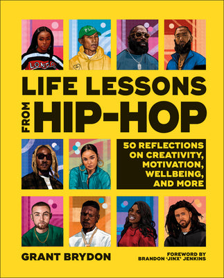 Life Lessons from Hip-Hop: 50 Reflections on Creativity, Motivation and Wellbeing by Brydon, Grant