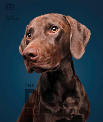 The Dog Encyclopedia: The Definitive Visual Guide by DK