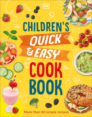 Children's Quick and Easy Cookbook: More Than 60 Simple Recipes by Wilkes, Angela
