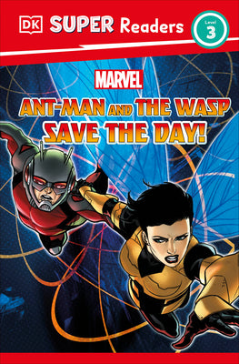 DK Super Readers Level 3 Marvel Ant-Man and the Wasp Save the Day! by March, Julia