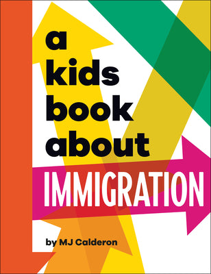 A Kids Book about Immigration by Calderon, Mj