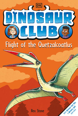 Dinosaur Club: Flight of the Quetzalcoatlus by Stone, Rex