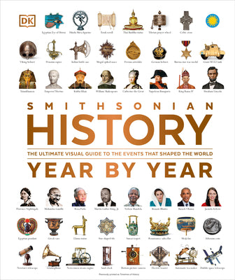 History Year by Year: The Ultimate Visual Guide to the Events That Shaped the World by Dk