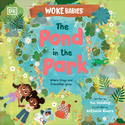 The Pond in the Park: Where Frogs and Friendships Grow by Fielding, Flo