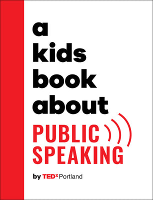 A Kids Book about Public Speaking by Tedx Portland