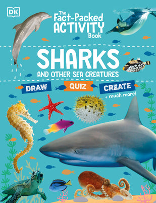 The Fact-Packed Activity Book: Sharks and Other Sea Creatures by DK