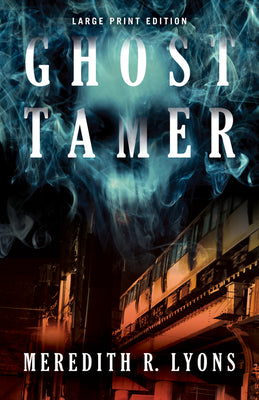 Ghost Tamer (Large Print Edition) by Lyons, Meredith R.