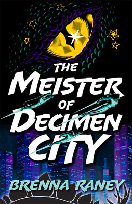 The Meister of Decimen City by Raney, Brenna