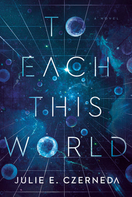 To Each This World by Czerneda, Julie E.