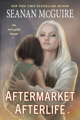 Aftermarket Afterlife by McGuire, Seanan