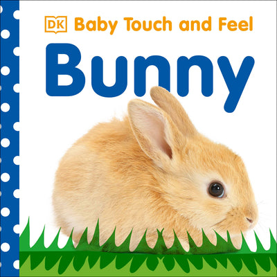 Baby Touch and Feel: Bunny by DK