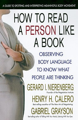 How to Read a Person Like a Book: Observing Body Language to Know What People Are Thinking by Grayson, Gabriel
