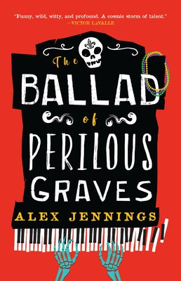 The Ballad of Perilous Graves by Jennings, Alex