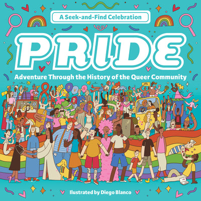 Pride: A Seek-And-Find Celebration: Adventure Through the History of the Queer Community by Blanco, Diego