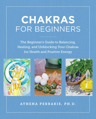 Chakras for Beginners by Perrakis, Athena