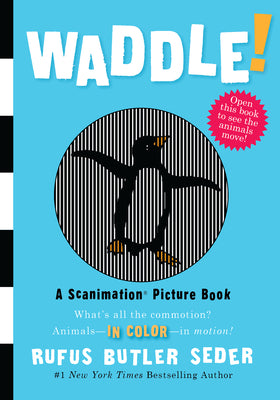 Waddle!: A Scanimation Picture Book by Butler Seder, Rufus