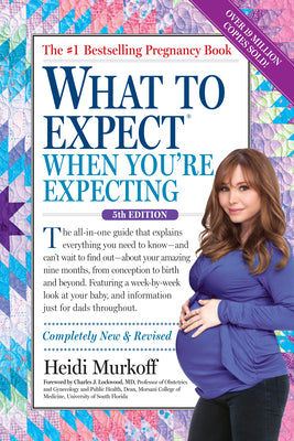 What to Expect When You're Expecting by Murkoff, Heidi